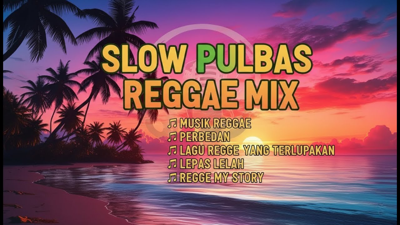 KUMPULAN REGGAE MIX SLOW FULL BASS 🌴 
