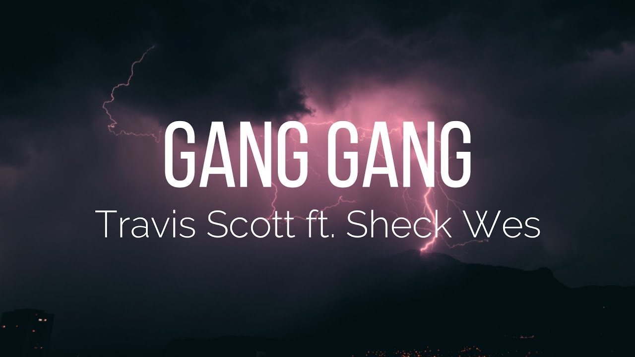 Travis Scott - GANG GANG ft. Sheck Wes (Lyrics) JACKBOYS