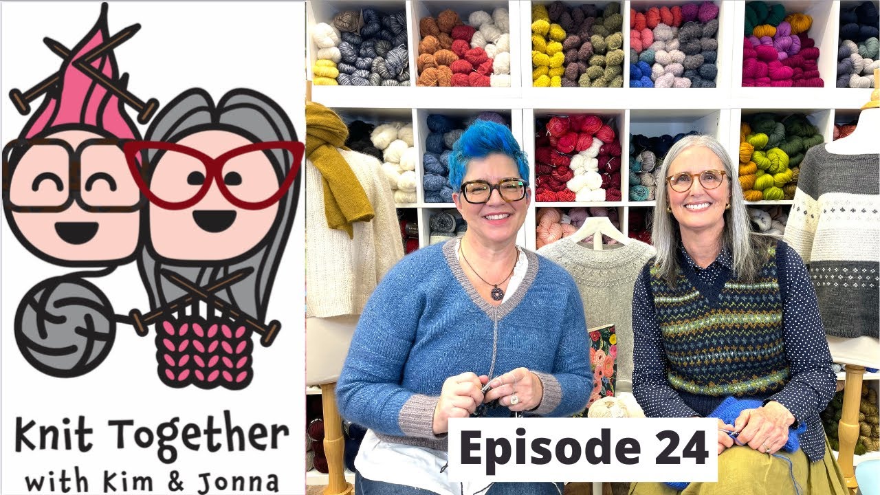 Knit Together with Kim & Jonna - Episode 24: The Academic, Light, and a Valentine's Surprise!