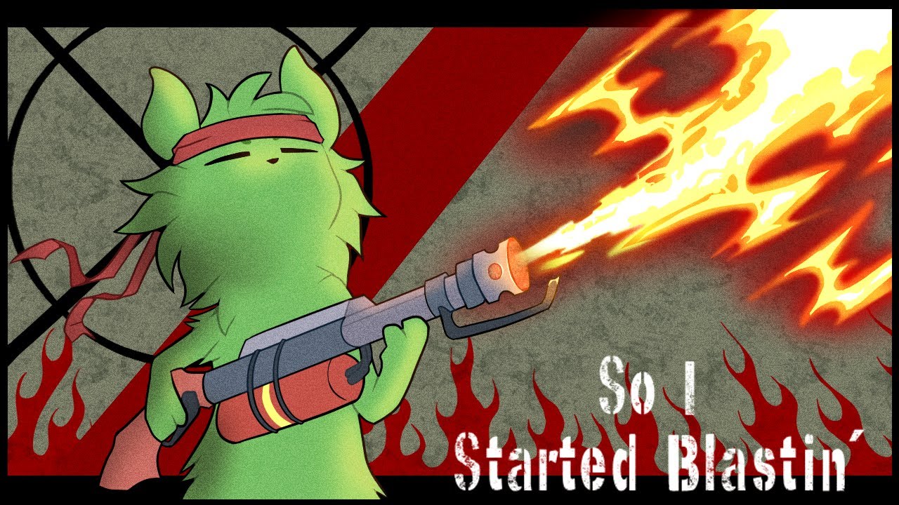 i've had enough [Sain't + Flamethrower bits]