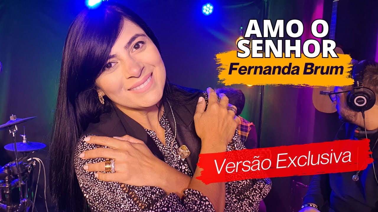 Fernanda Brum - AMO O SENHOR - Ao Vivo