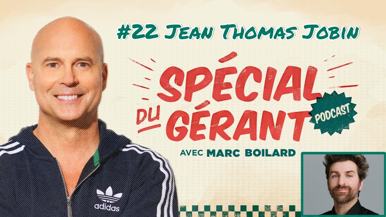 #22 Jean-Thomas Jobin | Le spécial du gérant avec Marc Boilard