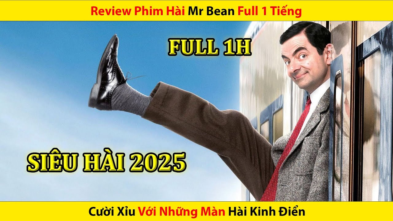 Review Phim Hài Mr Bean Full 1 Tiếng - Cười Xỉu Với Những Màn Hài Kinh Điển