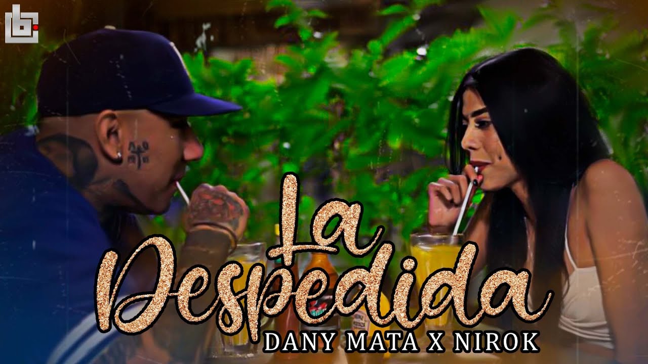Dany Mata - La Despedida Ft ​⁠​⁠​⁠@nirok