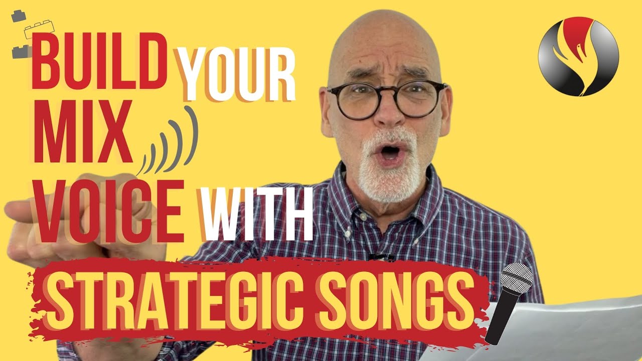 Build Your Mix Voice With Strategic Songs