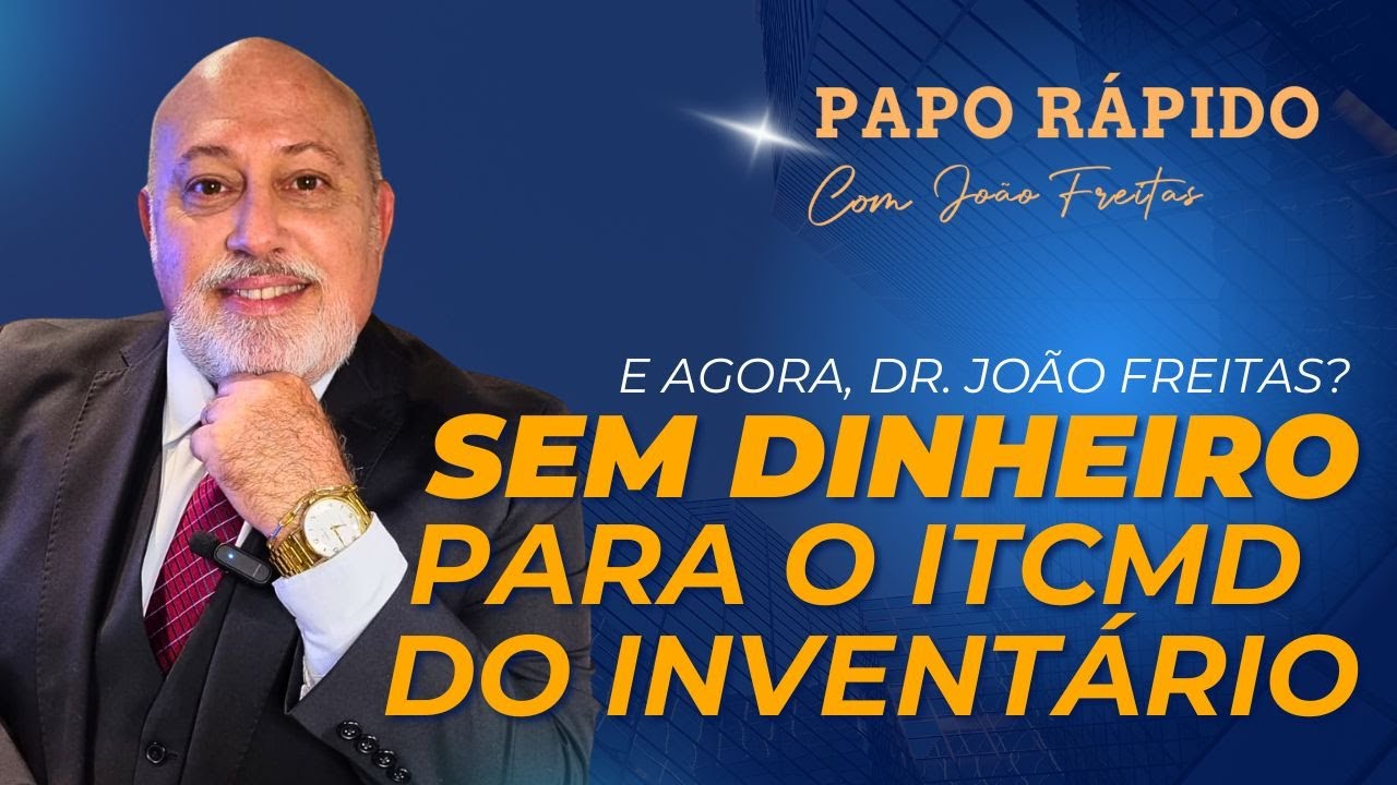 Não tenho dinheiro para pagar o ITCMD do inventário. O que fazer? | Papo Rápido com João Freitas