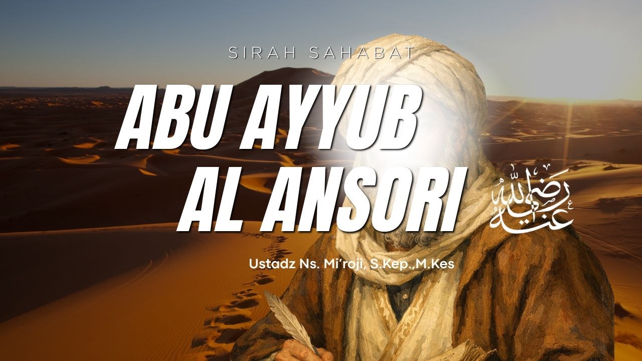 🔴[LIVE] Sirah Sahabat Abu Ayyub Al Ansori || Ustadz Ns. Mi'roji, S.Kep.,M.Kes