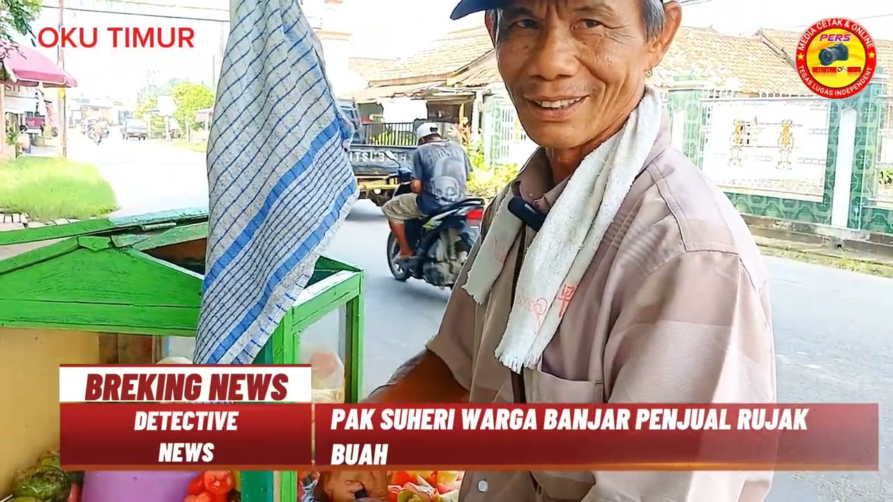 PAK SUHERI WARGA BANJAR PENJUAL RUJAK BUAH @Detectivenews.