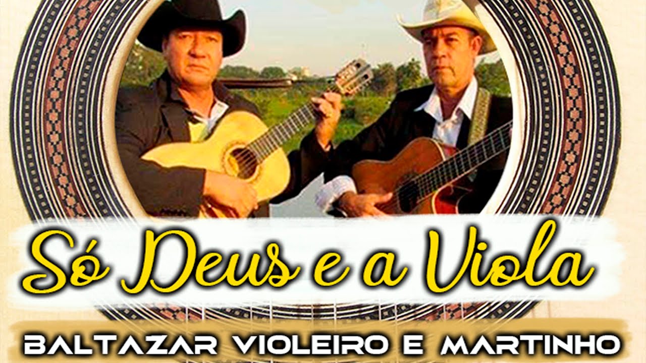 Só Deus e a viola (Baltazar Violeiro e Martinho) clipe oficial