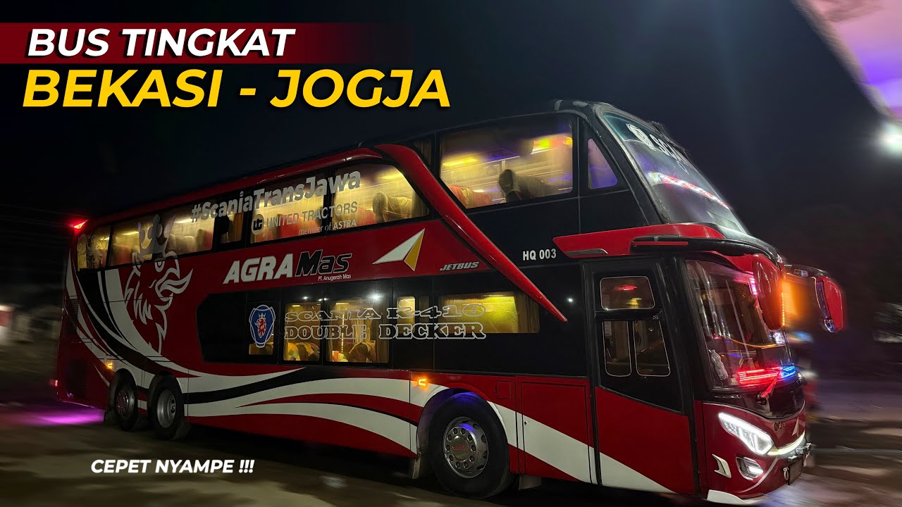 CEPET BANGET!! SAMPE JOGJA MASIH MALEM 🌙  - Bus Agramas Double Decker Bekasi Jogja