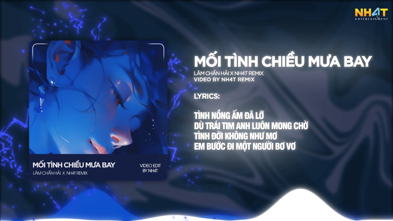 Mối Tình Chiều Mưa Bay ↱ NH4T Remix ↲ - Lâm Chấn Hải / Audio Lyrics Video