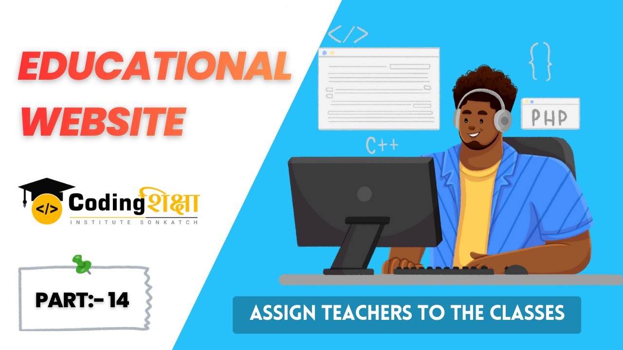 Educational web Part - 14 (ASSIGN TEACHERS TO THE CLASSES)
