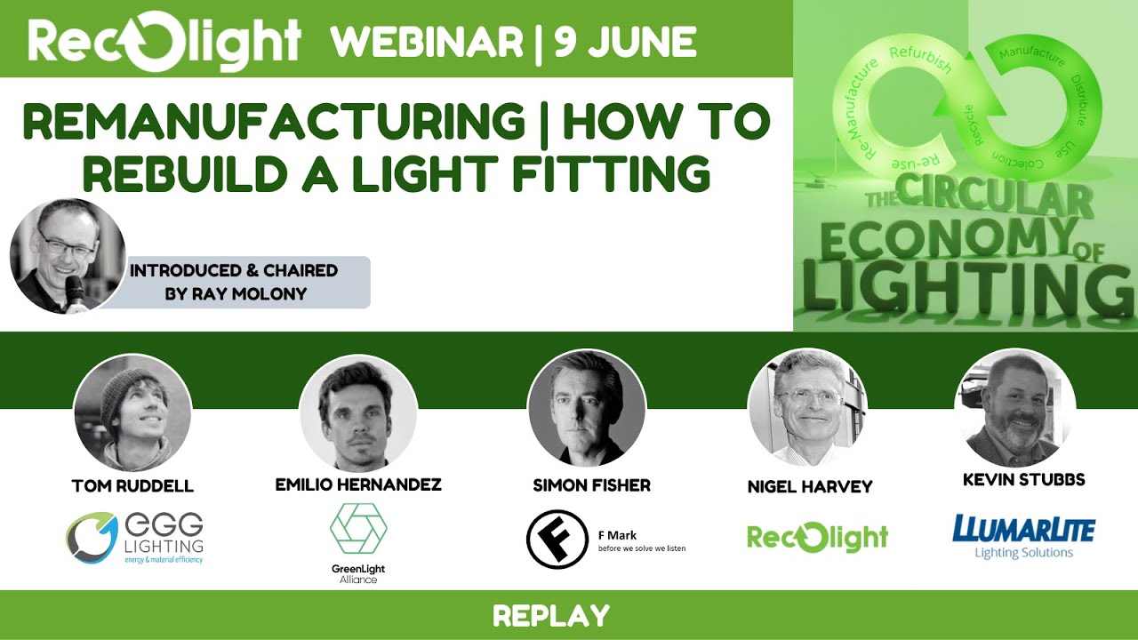 Remanufacturing How to rebuild a light fitting | Recolight webinar 9 June