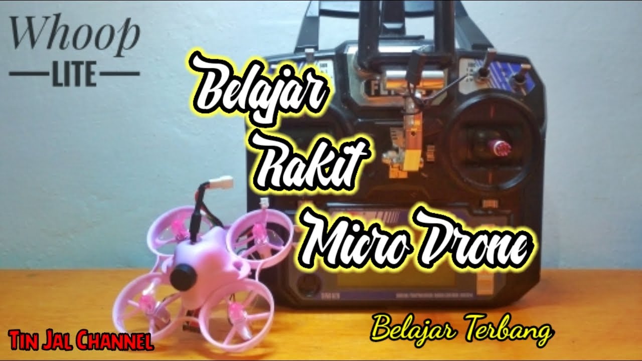 Whoop Lite, Micro drone || Belajar rakit sendiri dan belajar terbang