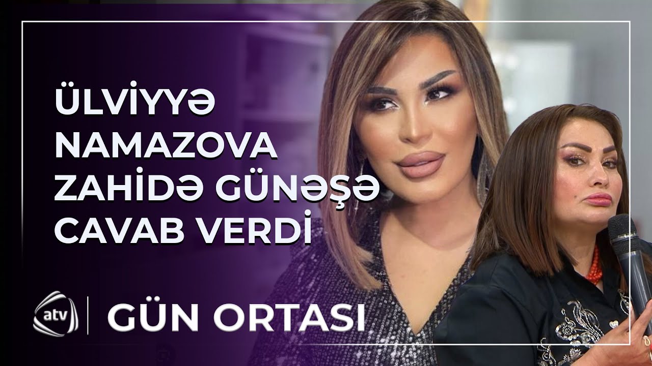 “Sənin başın xarabdır, həkimə get” – Zahidə Günəş ilə Ülviyyə Namazova arasında GƏRGİNLİK / El Canlı