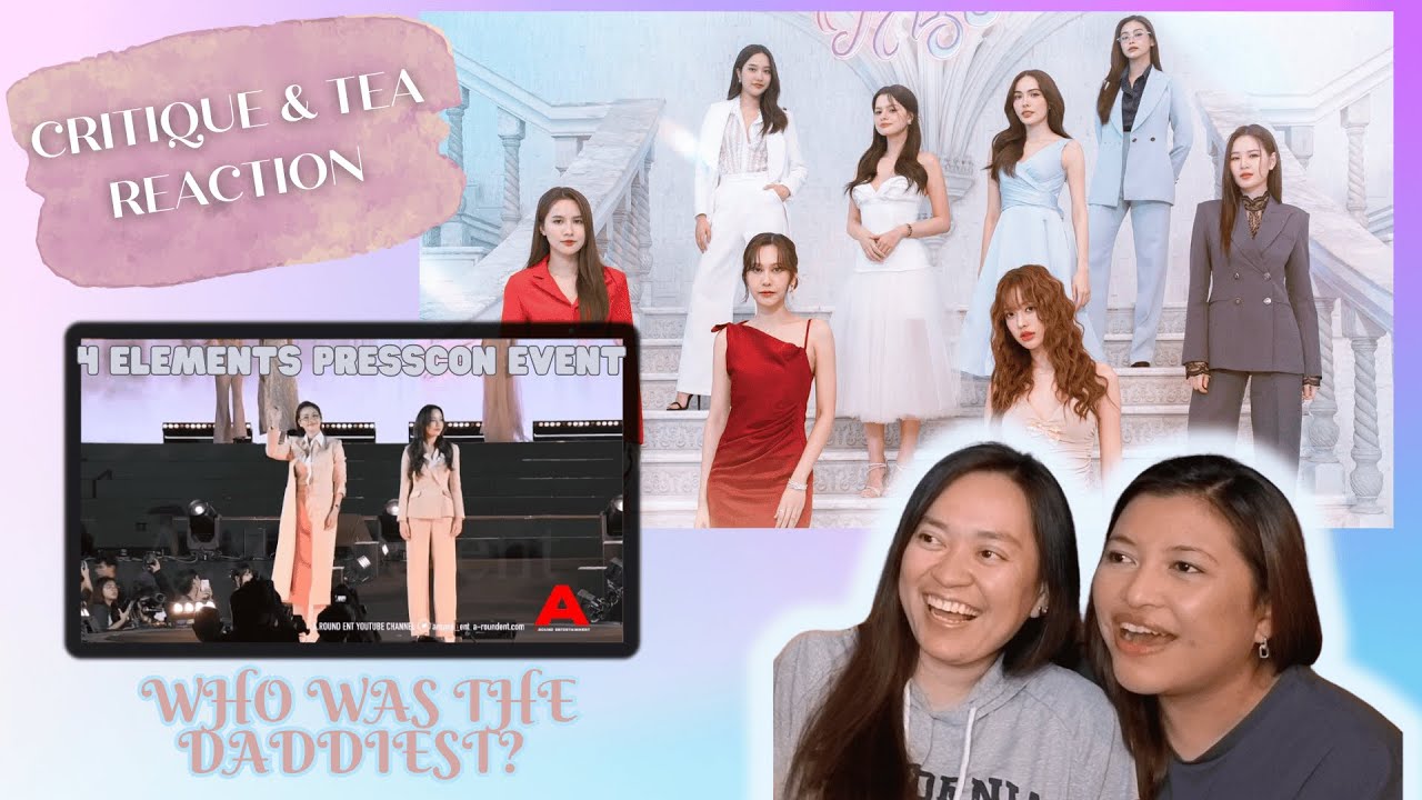 #4ElementsPressCon | Critique & Tea REACTION | #freenbecky #englot #AppleMim #NamneungNoey