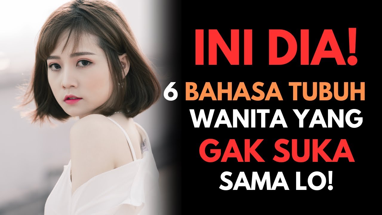 TERNYATA INI! 6 Bahasa Tubuh Wanita Yang Gak Suka Sama Lo!