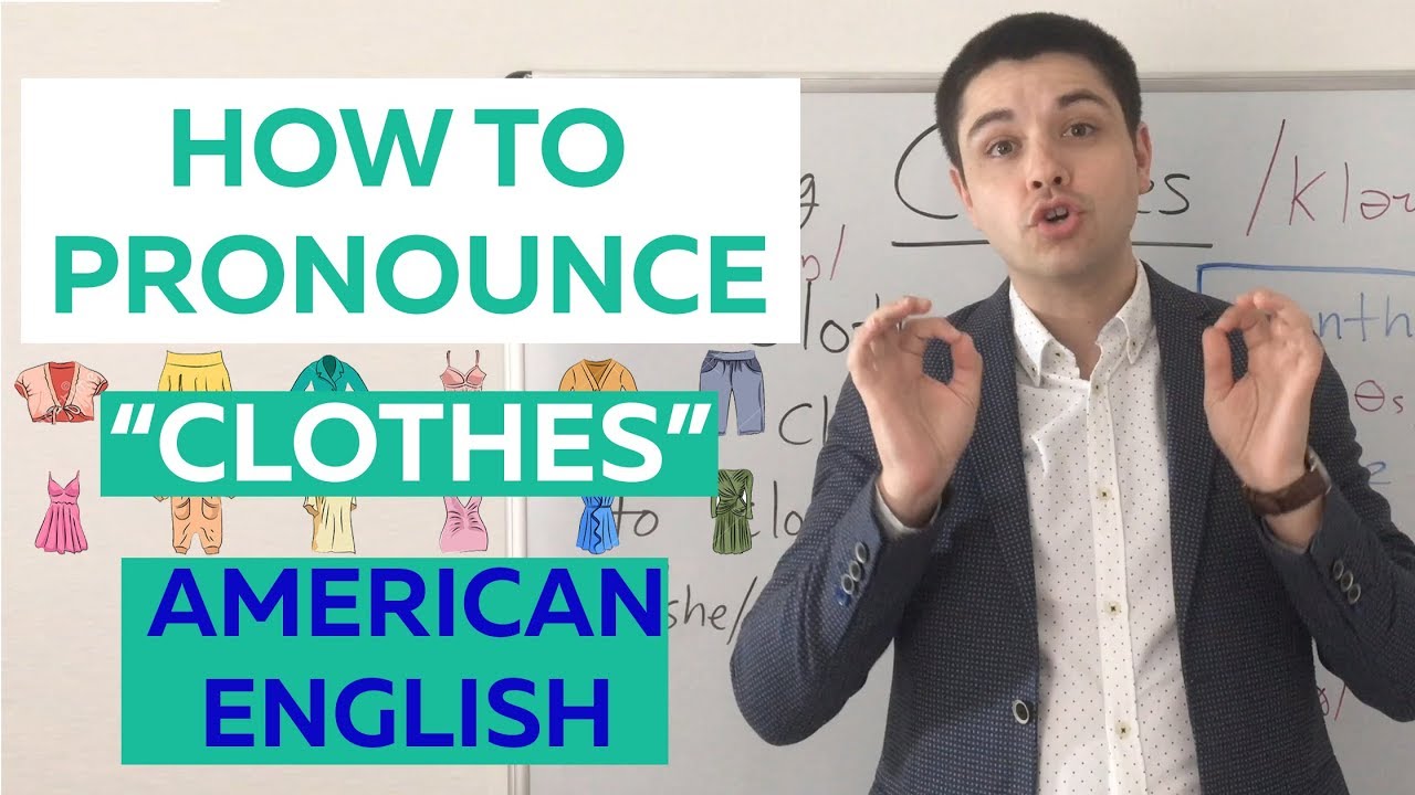 CLOTHES - How to pronounce CLOTHES in English