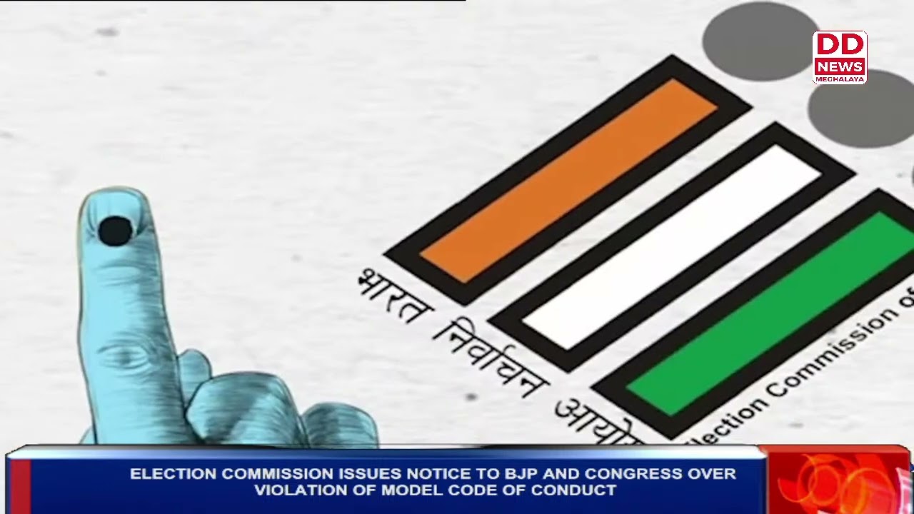 ELECTION COMMISSION ISSUES NOTICE TO BJP AND CONGRESS OVER VIOLATION OF MODEL CODE OF CONDUCT