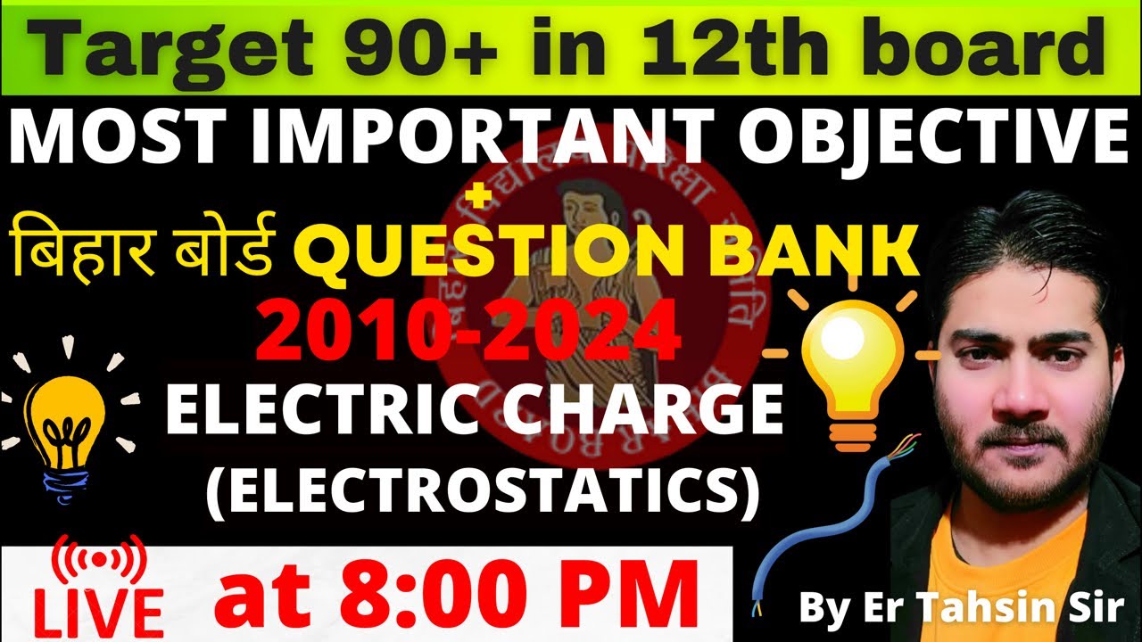 8:00 PM||MOST IMPORTANT OBJECTIVE|ELECTROSTATICS||ELECTRIC CHARGE #electrostatics #bihar_board #12th