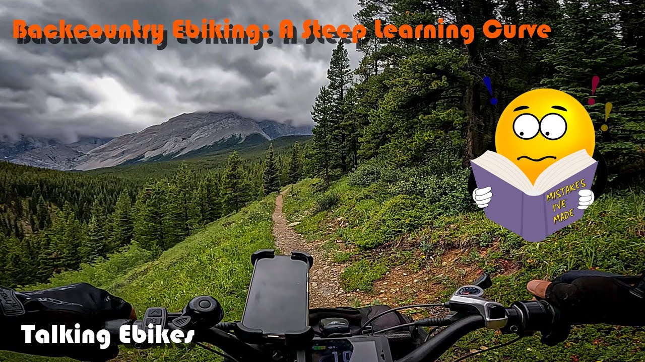 HIGH DRAMA: Learning Lessons E-Biking In The Backcountry