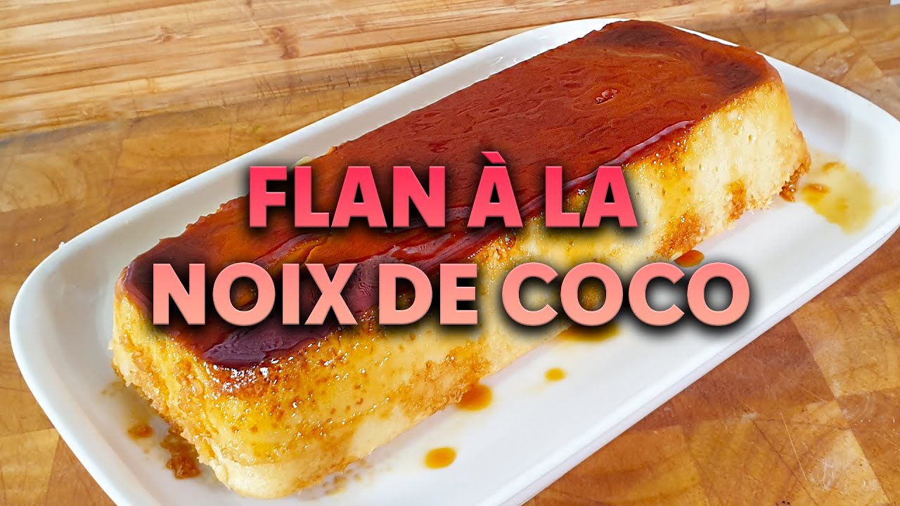 Flan Coco Facile Et Rapide - Recette Antillaise 🥥