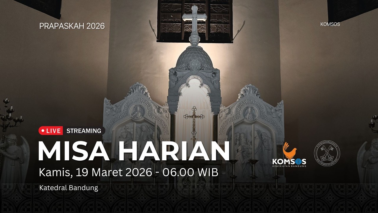 MISA HARIAN | Kamis, 19 Maret 2026 - 06.00 WIB | Gereja Katedral St. Petrus Bandung