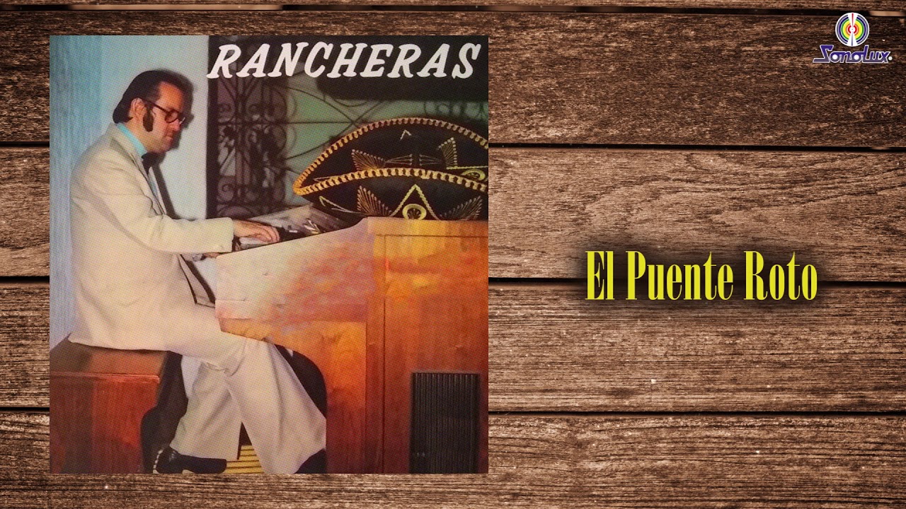 El Puente Roto - Gabriel Mesa Y Su Órgano | Musica Ranchera