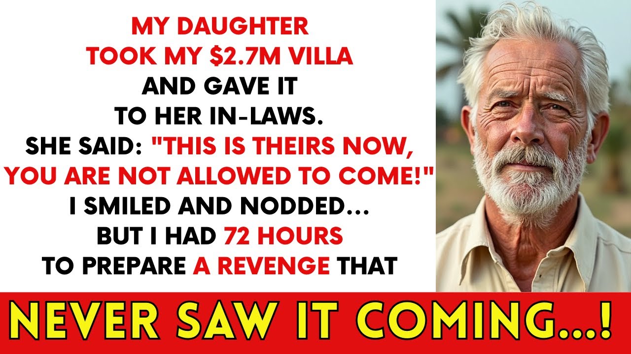 My Daughter Took My Villa and Gave It to Her Husband's Family. I Had 72 Hours to Take It Back