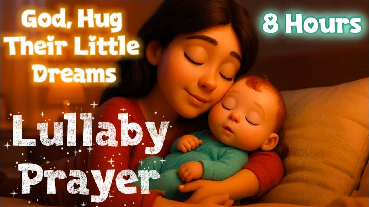 God, Hug Their Little Dreams – Soft Prayer Lullaby for Baby Sleep, Kids Relaxation and Night Peace