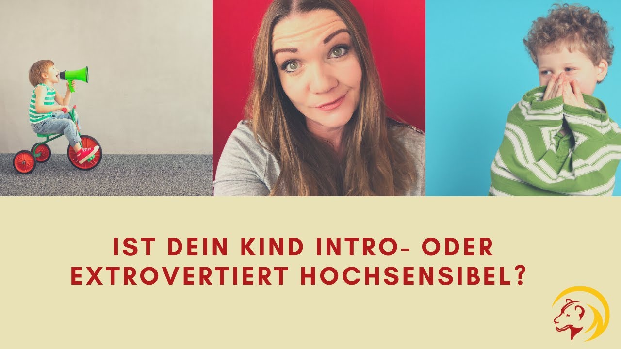 Ist dein Kind intro- oder extrovertiert, hochsensibel?