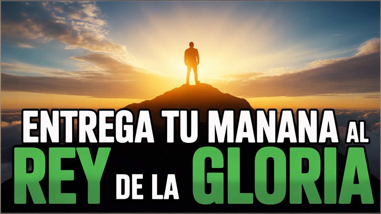 Transformadora Oración Matutina con el Salmo 24 | Poderosa y Bendecida Entrega al Rey de la Gloria