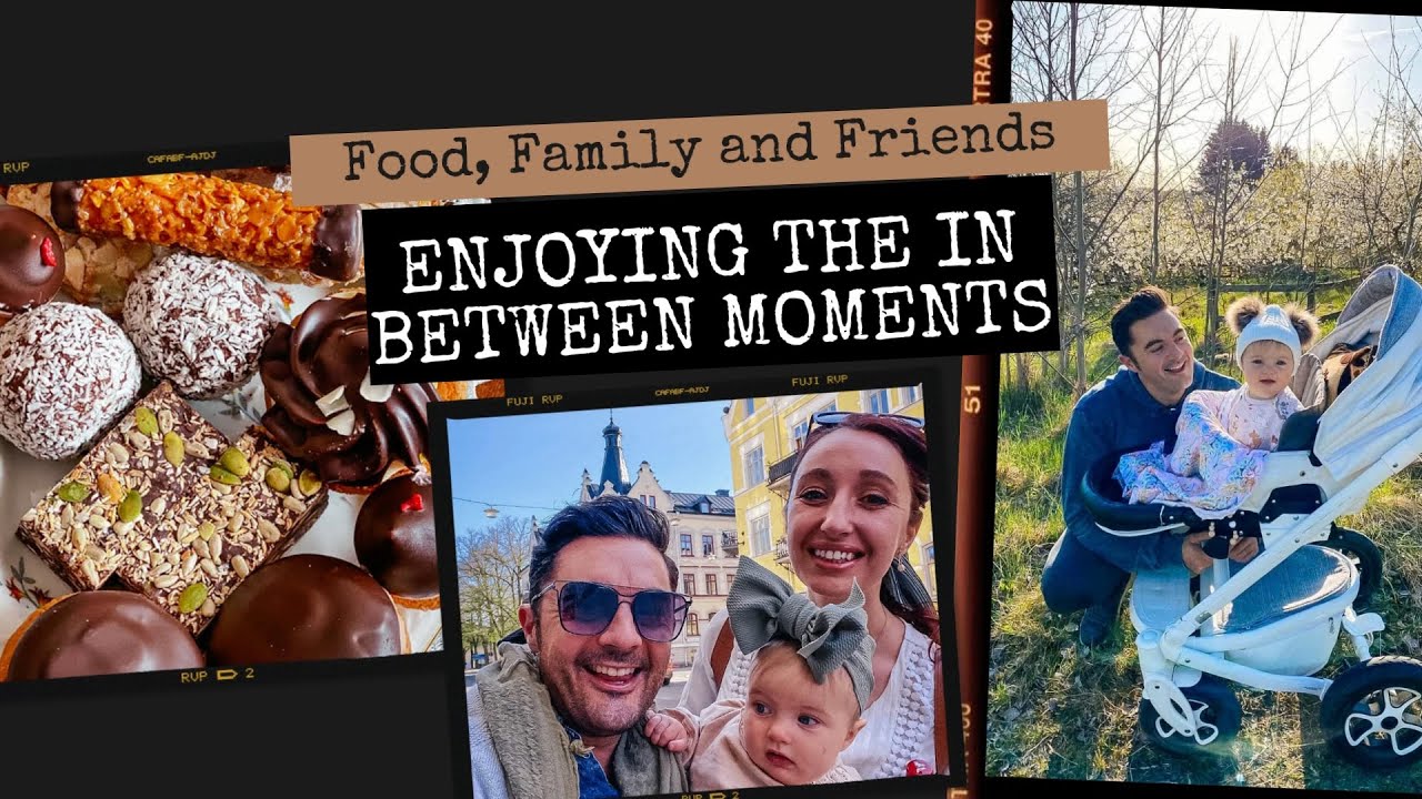Enjoying the in-between moments | Food, Family & Friends | SWEDEN VLOG - VLOGGING MAY-HEM