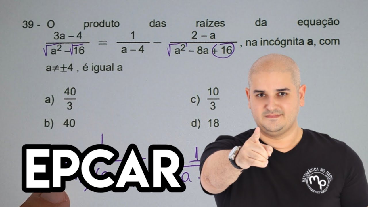 EPCAR MATEMÁTICA 2023 - O produto das raízes da equação na incógnita a, com a≠ ±4 , é igual