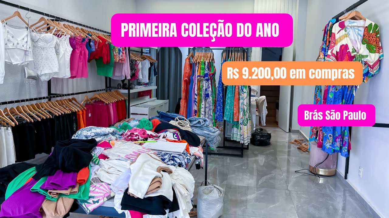 Primeira coleção do ano | R$ 9.200,00 em compras | Brás São Paulo
