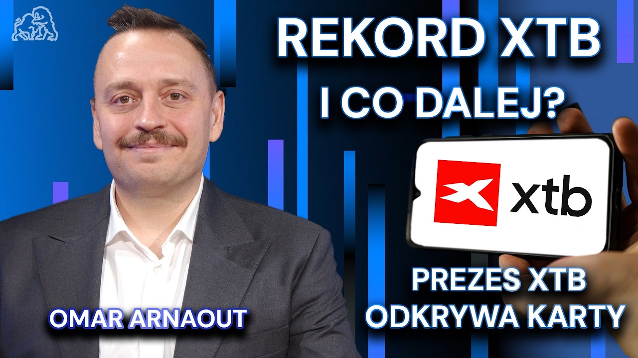 Omar Arnaout - Rekordowe wyniki XTB, ale co dalej? Czy są one do powt&oacute;rzenia?