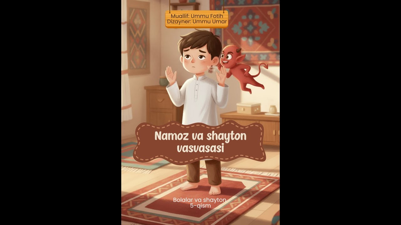 NAMOZ VA SHAYTON VASVASASI. BOLALAR VA SHAYTON 5-QISM