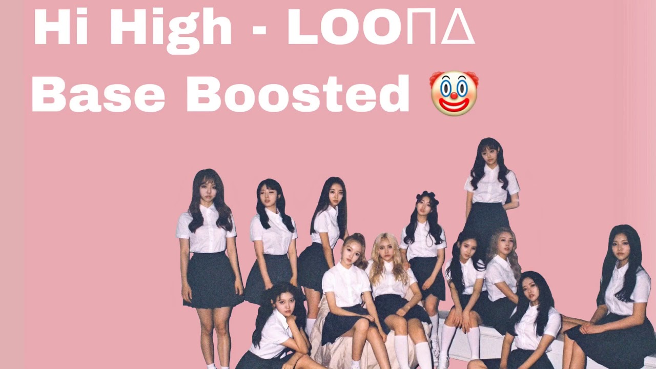 hi high - LOOΠΔ but bass boosted 👹