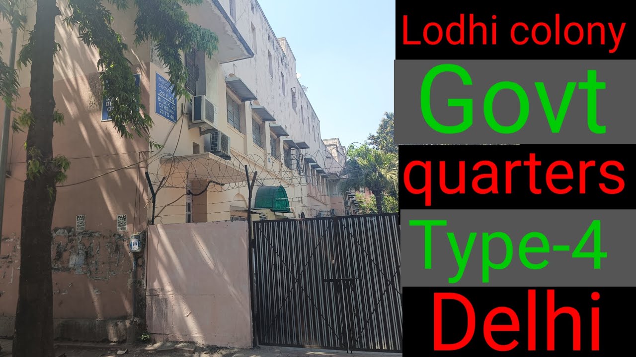 lodhi colony type 4 quarters | lodhi colony government quarters | delhi | lodhi colony type 4 |