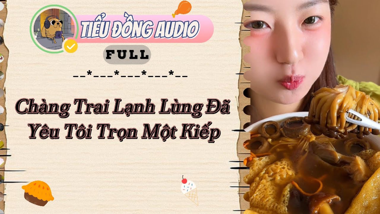 [AUDIO FULL] Chàng Trai Lạnh Lùng Đã Yêu Tôi Trọn Một Kiếp| Tiểu Đồng audio #truyenaudio