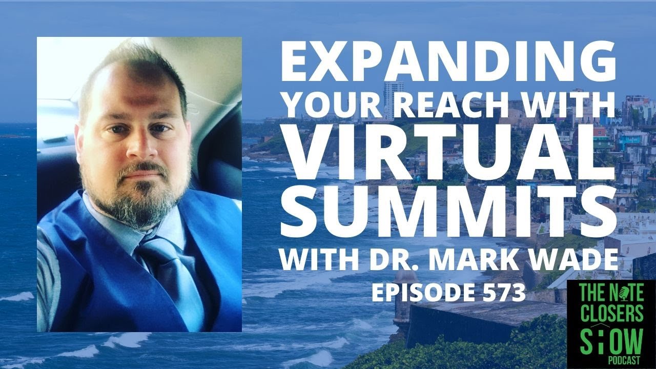 Expanding Your Message Reach with Virtual Summit with Dr. Mark T Wade