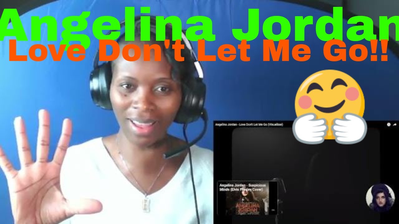 My Reaction To Angelina Jordan- Love Don't Let Me Go...