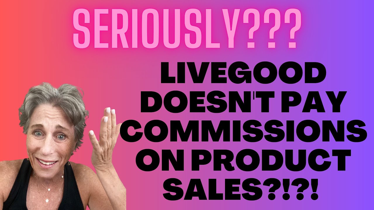 Why Doesn't LiveGood Pay Commissions on Member Products Sales??