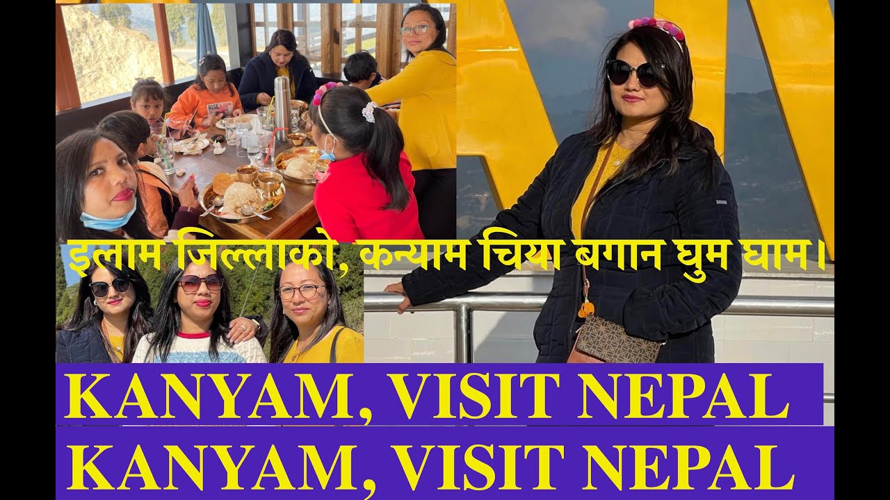 KANYAM TEA STATE VISIT, ILAM, NEPAL | SANJU NEPAL | TRAVELING NEPAL