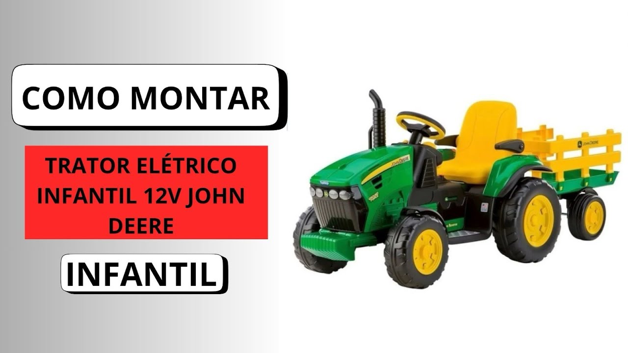 Como montar o trator elétrico infantil 12v John Deere da marca Peg Perego