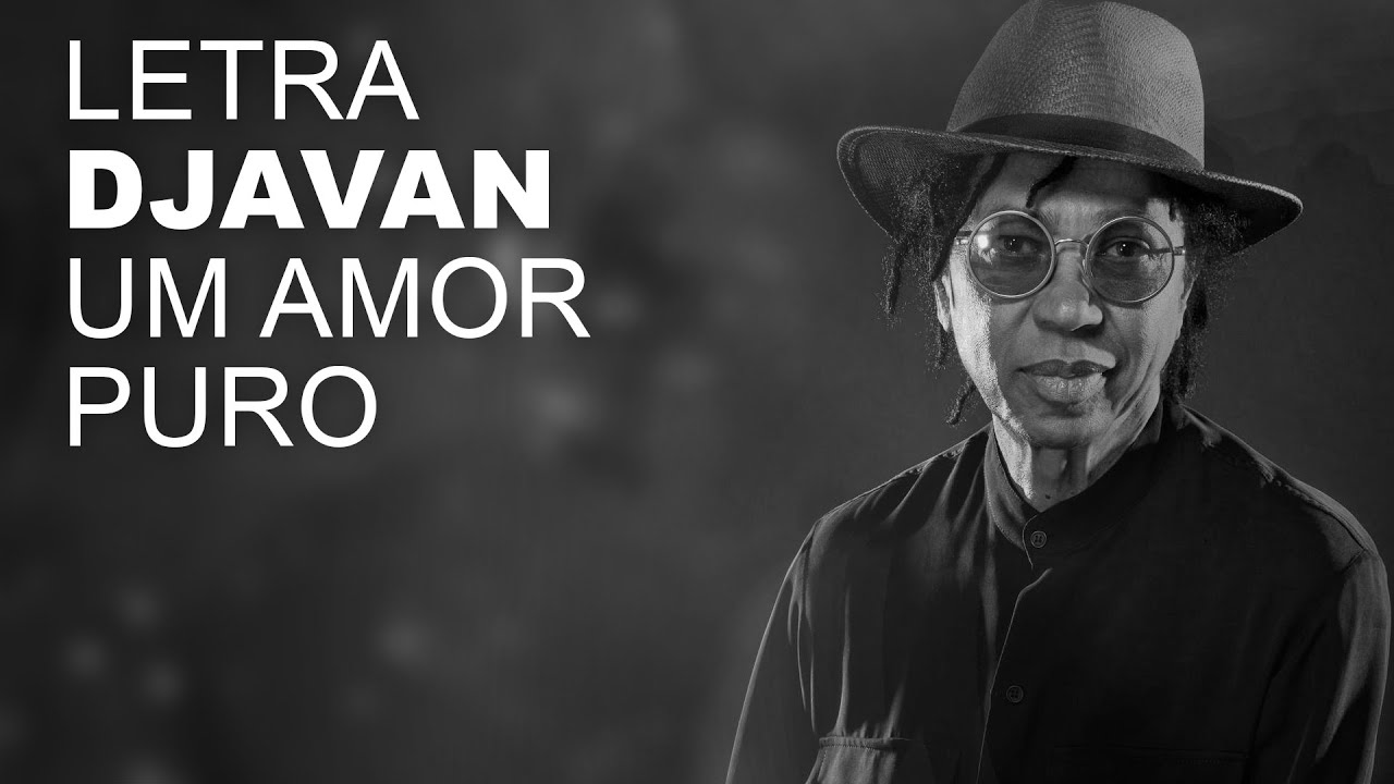 Djavan   Um Amor Puro   LETRA I LYRIC