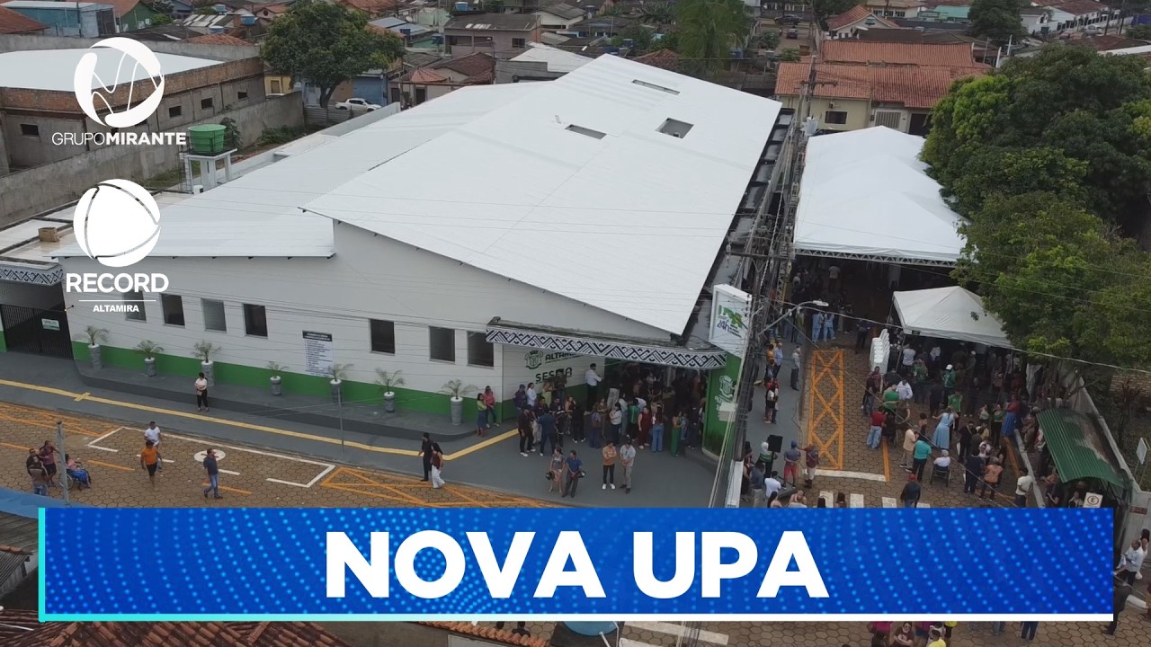 NOVA UPA: UNIDADE AMPLIA NÚMEROS DE LEITOS E ATENDIMENTOS EM ATM | Record Altamira - Grupo Mirante
