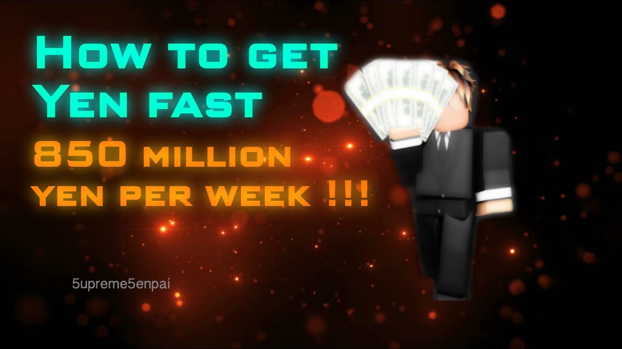 How To Get Yen Fast Ro Ghoul | 850 Million Yen Per Week!!!