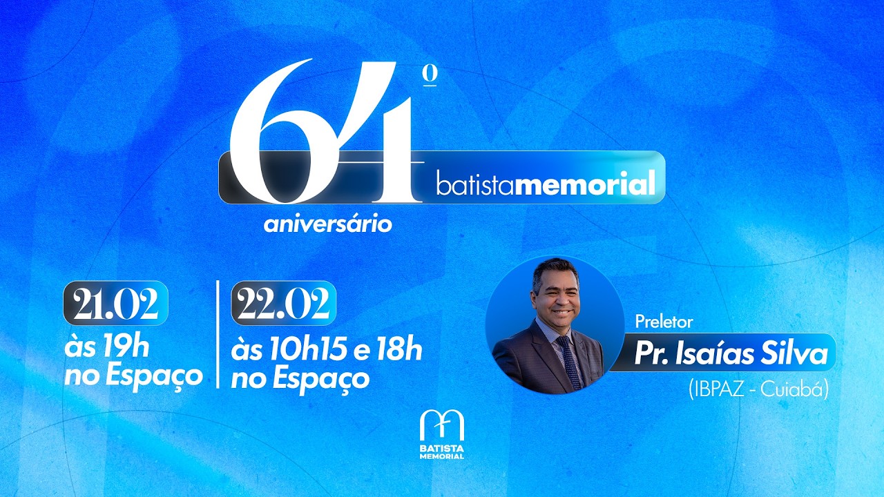 64º Aniversário da Igreja Batista Memorial | 21 de fevereiro de 2026