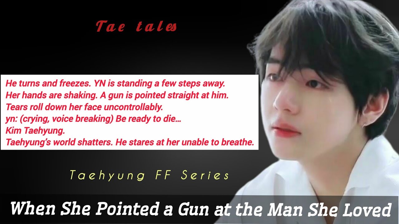 When She Pointed a Gun at the Man She Loved | Mafia Love Story #taeff #vff #mafiaking #taehyungff 